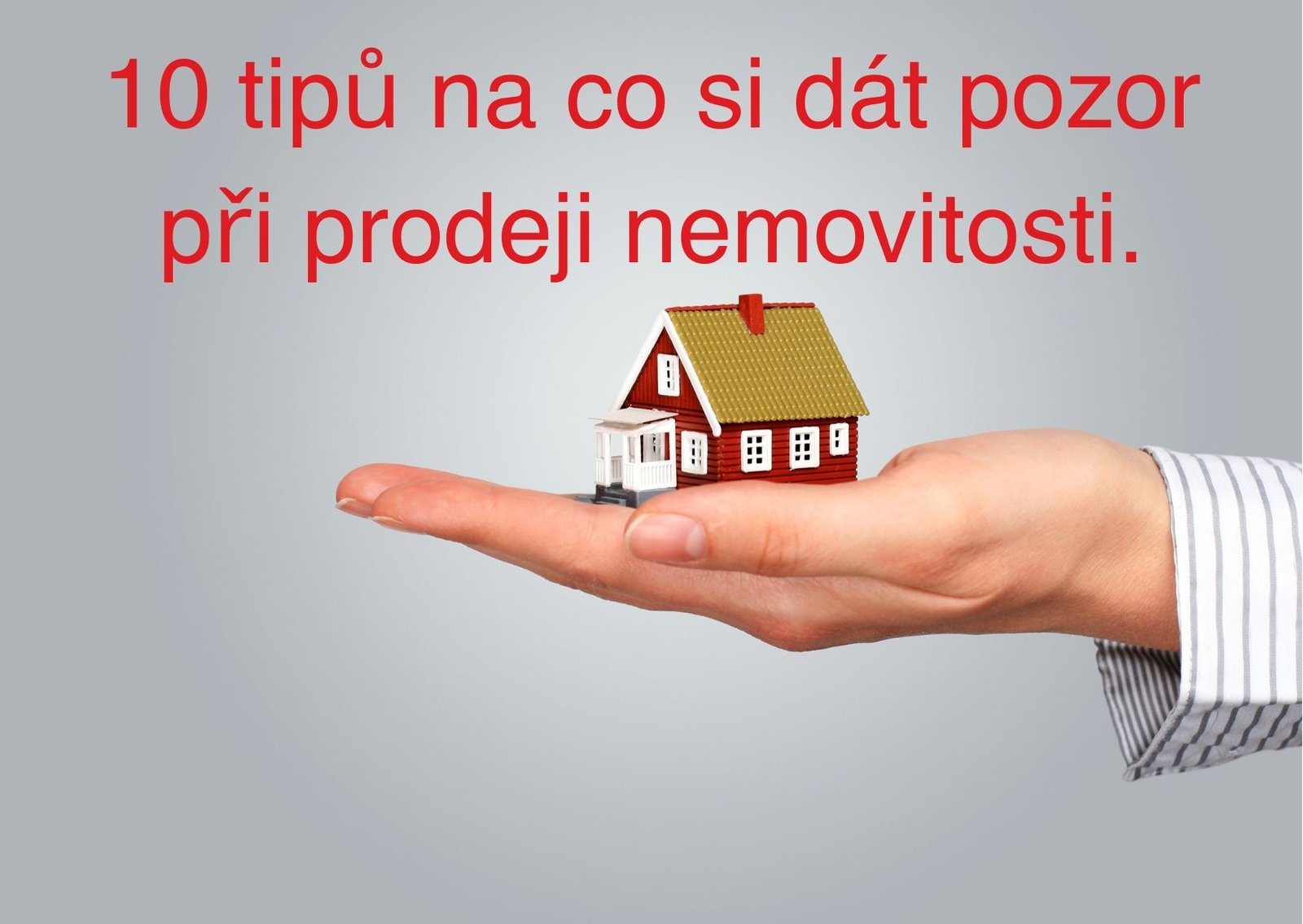 10 tipů, na co si dát pozor při prodeji nemovitosti